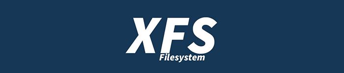 更快更好的Linux文件系统：XFS