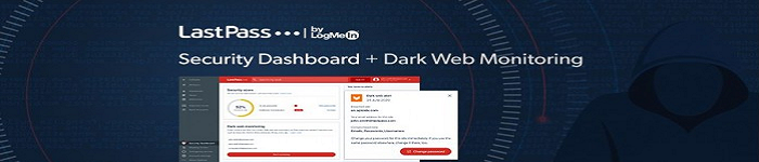 LastPass发布Security Dashboard： 新增暗网监控功能