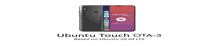 UBports 基金会近日宣布 Ubuntu Touch 20.04 OTA-3 正式发布并全面上市